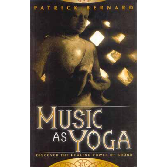 Music as Yoga, Patrick Bernard