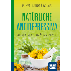 Natürliche Antidepressiva, Dr. med. Eberhard J. Wormer