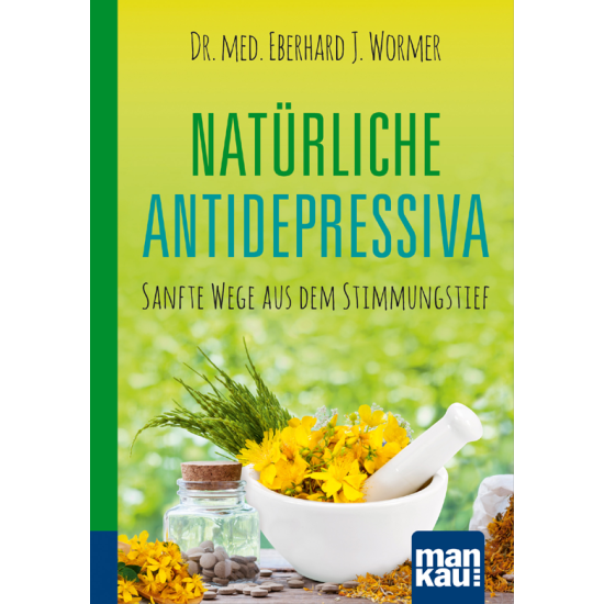 Natürliche Antidepressiva, Dr. med. Eberhard J. Wormer