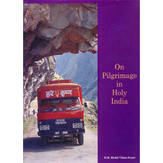On Pilgrimage in Holy India, Bhakti Vikasa Swami