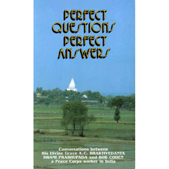 Perfect Questions – Perfect Answers, Bhaktivedanta Swami Prabhupada
