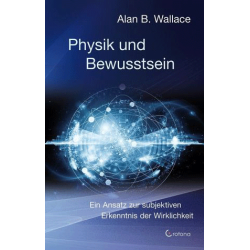 Physik und Bewusstsein, B. Alan Wallace