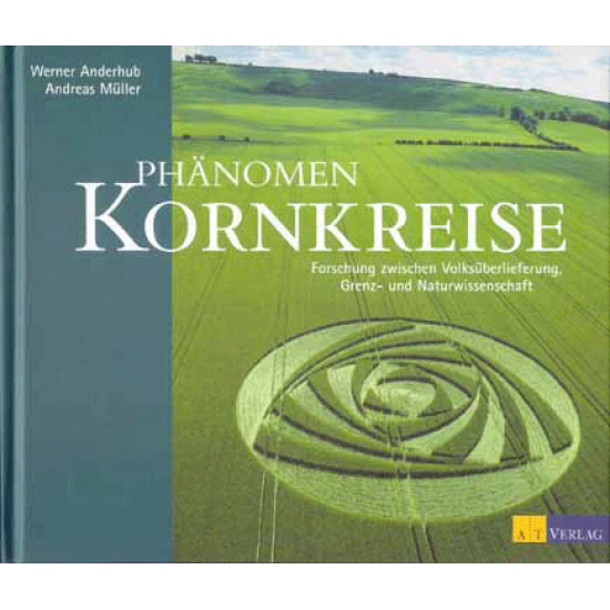 Phänomen Kornkreise, W. Anderhub & A. Müller