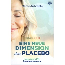 Quacebo ‒ Eine neue Dimension des Placebo, Marcus Schmieke