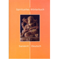 Spirituelles Wörterbuch Sanskrit - Deutsch, Martin Mittwede