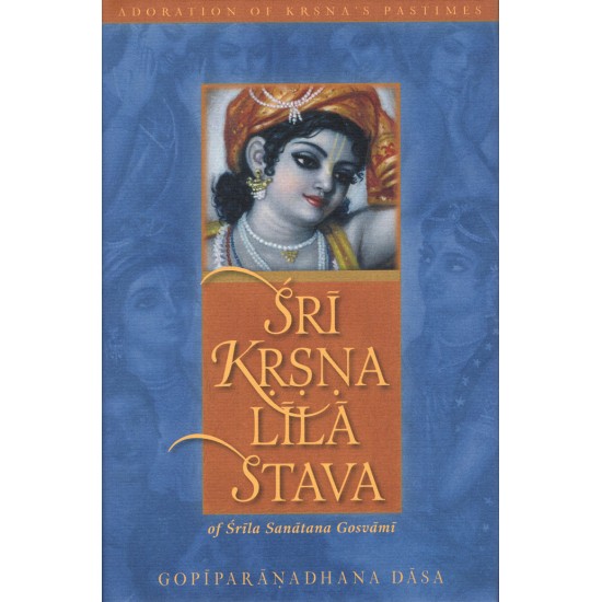 Sri Krsna Lila Stava, Gopiparanadhana Dasa Sri Krsna Lila Stava, Gopiparanadhana Dasa