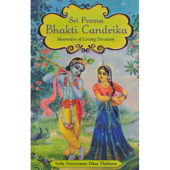 Sri Prema Bhakti-candrika, Srila Narottama Dasa Thakura