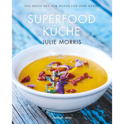 Superfood Küche, Julie Morris