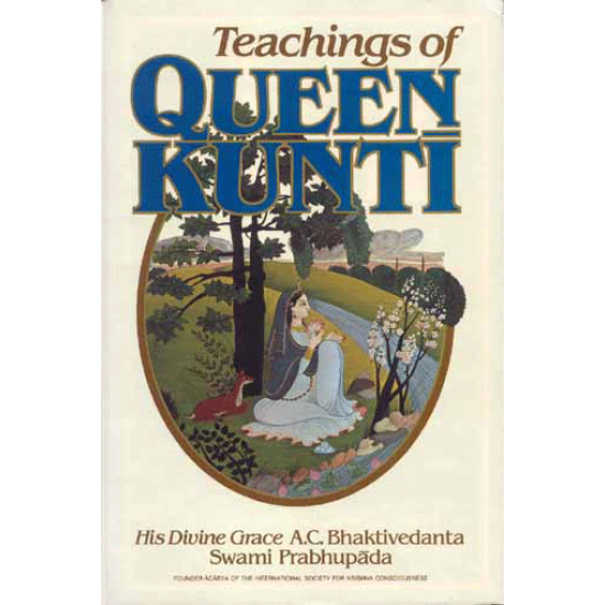 Teachings of Queen Kunti, Bhaktivedanta Swami Prabhupada