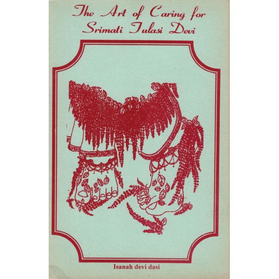 The Art of Caring for Srimati Tulasi Devi, Isanah devi dasi