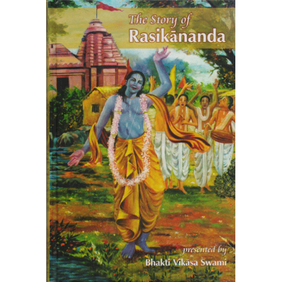 The Story of Rasikananda, Bhakti Vikasa Swami