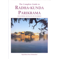 The Complete Guide to Radha-Kunda Parikrama, Rajasekhara Dasa
