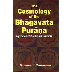The Cosmology of the Bhagavata Purana, Richard L.Thompson