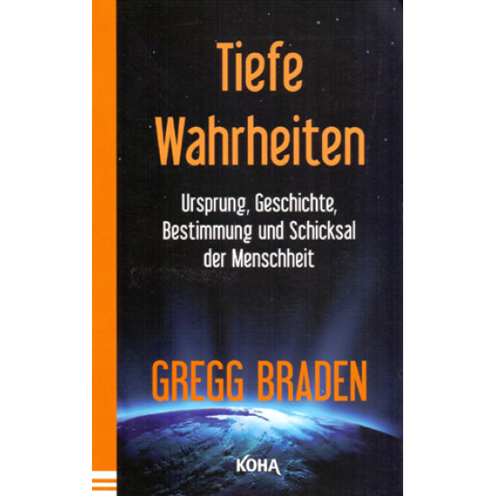 Tiefe Wahrheiten, Gregg Braden