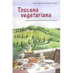 Toscana vegetariana, Petra und Joachim Skibbe