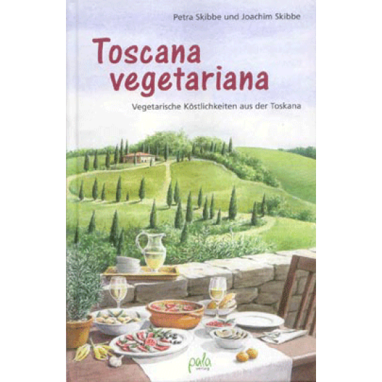 Toscana vegetariana, Petra und Joachim Skibbe