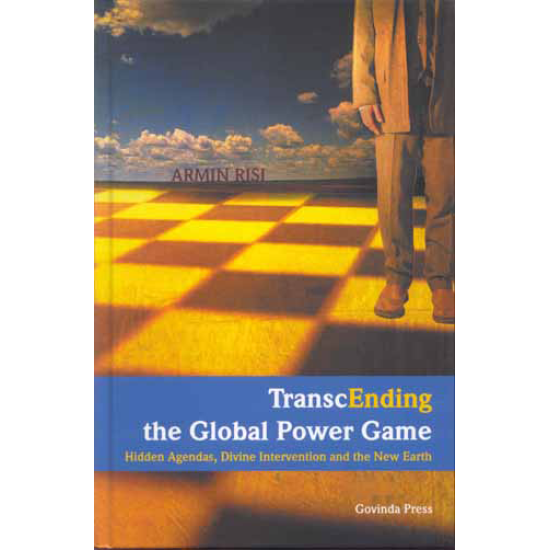TranscEnding the Global Power Game, Armin Risi