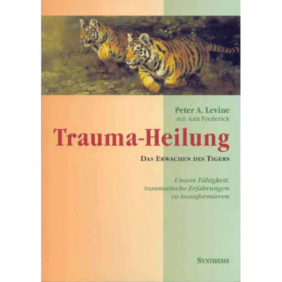 Trauma-Heilung, Peter A. Levine mit Ann Frederick