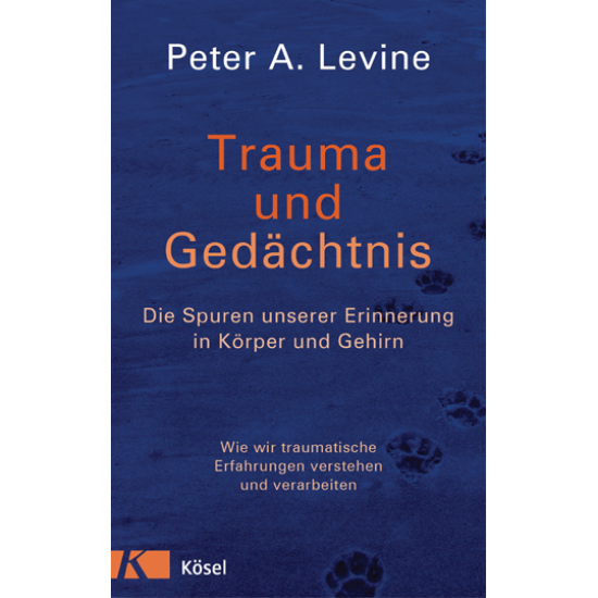 Trauma und Gedächtnis, Peter A. Levine