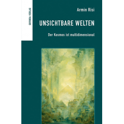 Unsichtbare Welten, Armin Risi