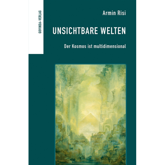 Unsichtbare Welten, Armin Risi