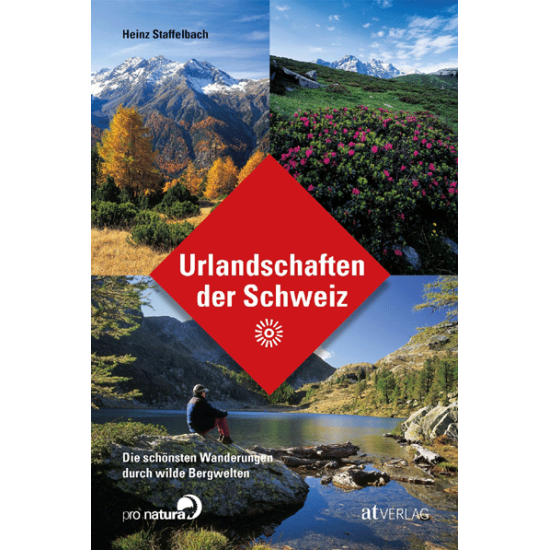 Urlandschaften der Schweiz, Heinz Staffelbach