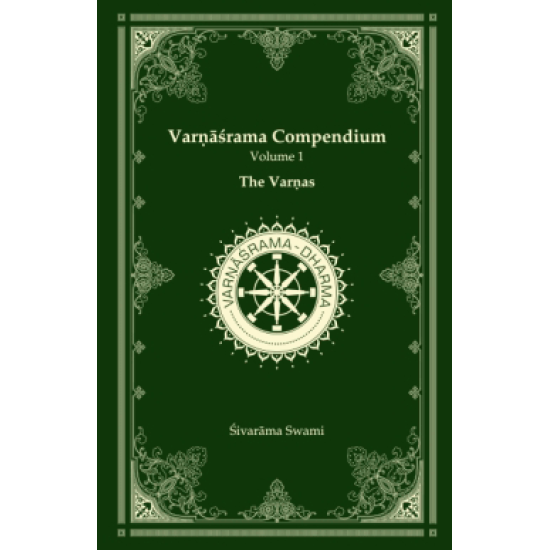 Varnasrama Compendium Vol. 1, Sivarama-Swami Varnasrama Compendium Vol. 1, Sivarama-Swami
