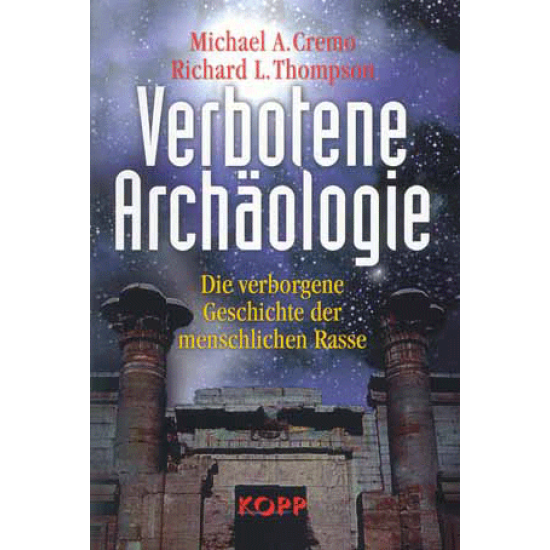 Verbotene Archäologie, Michael A. Cremo / Richard L. Thompson