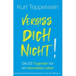 Vergiss dich nicht! • Kurt Tepperwein