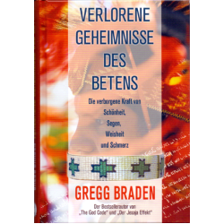 Verlorene Geheimnisse des Betens, Gregg Braden