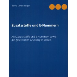 Zusatzstoffe und E-Nummern, Bernd Leitenberger Zusatzstoffe und E-Nummern, Bernd Leitenberger